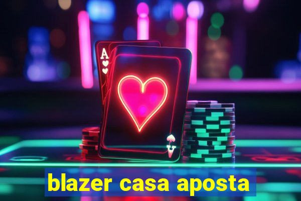 blazer casa aposta